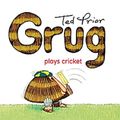 Cover Art for 9780731814039, Grug Plays Cricket by Ted Prior