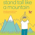 Cover Art for 9781912023950, Stand Tall Like a Mountain: Mindfulness and Self-Care for Children and Parents by Suzy Reading