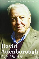 Cover Art for 9789493001299, Life on air: memoirs of a broadcaster by David Attenborough