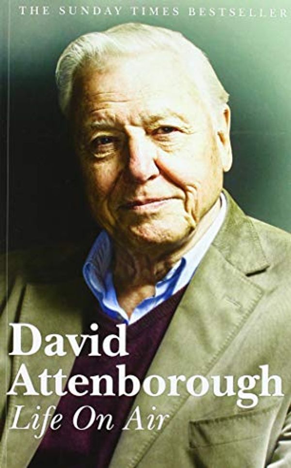 Cover Art for 9789493001299, Life on air: memoirs of a broadcaster by David Attenborough