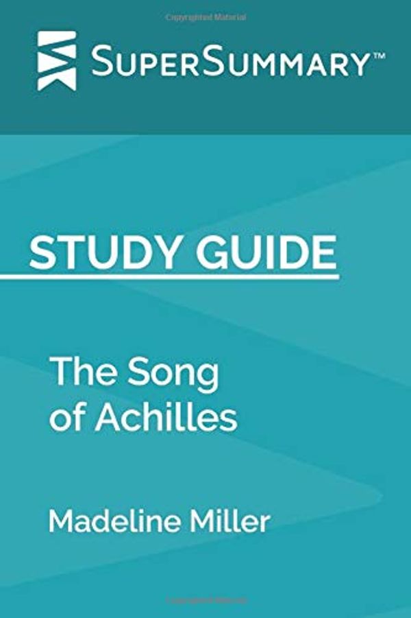 Cover Art for 9781693343773, Study Guide: The Song of Achilles by Madeline Miller (SuperSummary) by Supersummary