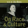 Cover Art for 9780415915564, W.E.B.Du Bois on Race and Culture by Bernard W. Bell, Emily R. Grosholz, James B. Stewart