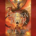 Cover Art for B07DJWLGX1, The Golden Tower: Magisterium Series, Book 5 by Holly Black, Cassandra Clare