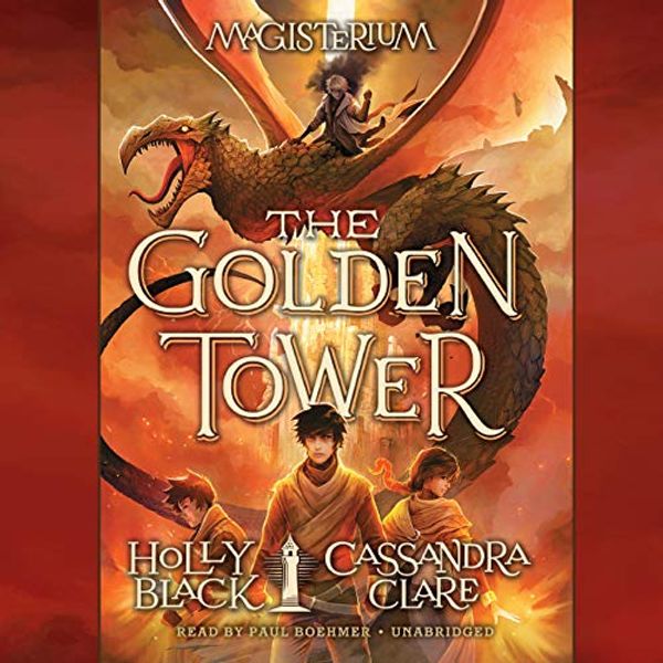 Cover Art for B07DJWLGX1, The Golden Tower: Magisterium Series, Book 5 by Holly Black, Cassandra Clare