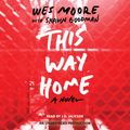 Cover Art for 9781101917343, This Way Home by Wes Moore,Shawn Goodman