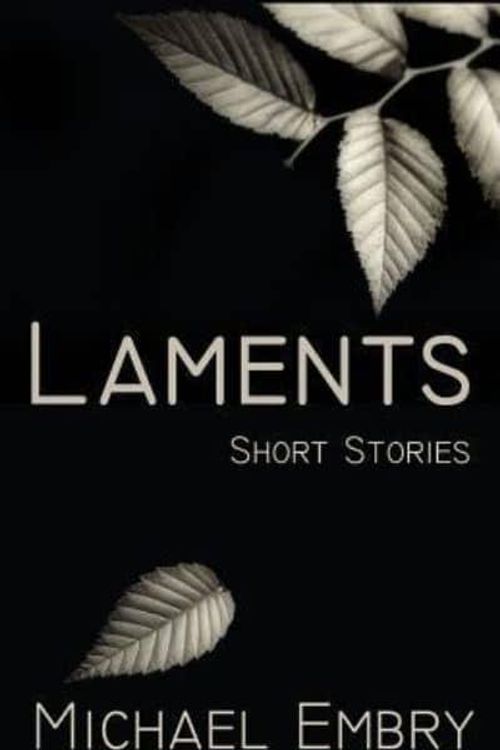 Cover Art for 9781478375777, Laments by MR Michael Embry