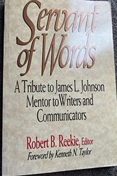Cover Art for 9780802479266, Servant of Words: A Tribute to James L. Johnson Mentor to Writers and Communicators by Robert Reekie