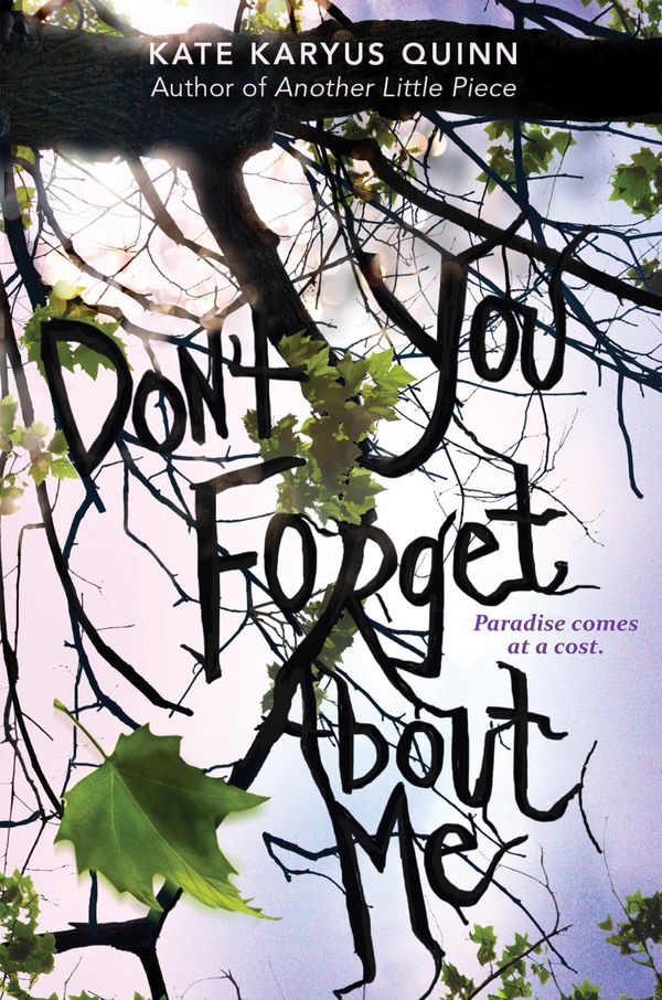 Cover Art for 9780062135988, (Don't You) Forget About Me by Kate Karyus Quinn