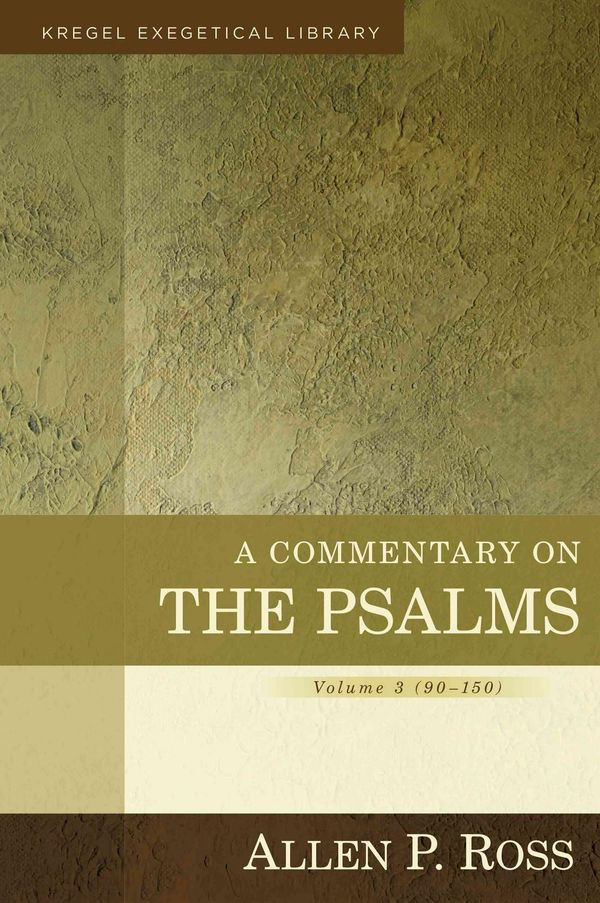 Cover Art for 9780825426667, A Commentary on the Psalms: 3 (Kregel Exegetical Library) by Alan Ross