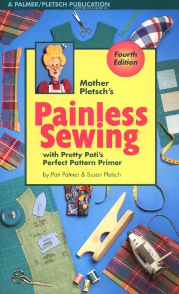 Cover Art for 9780935278545, Mother Pletsch's Painless Sewing by Pati Palmer