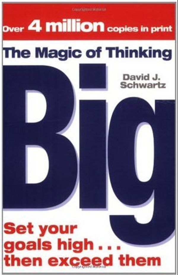 Cover Art for B000Z303PO, The Magic of Thinking Big. by David J.; foreword by Melvin Powers Schwartz