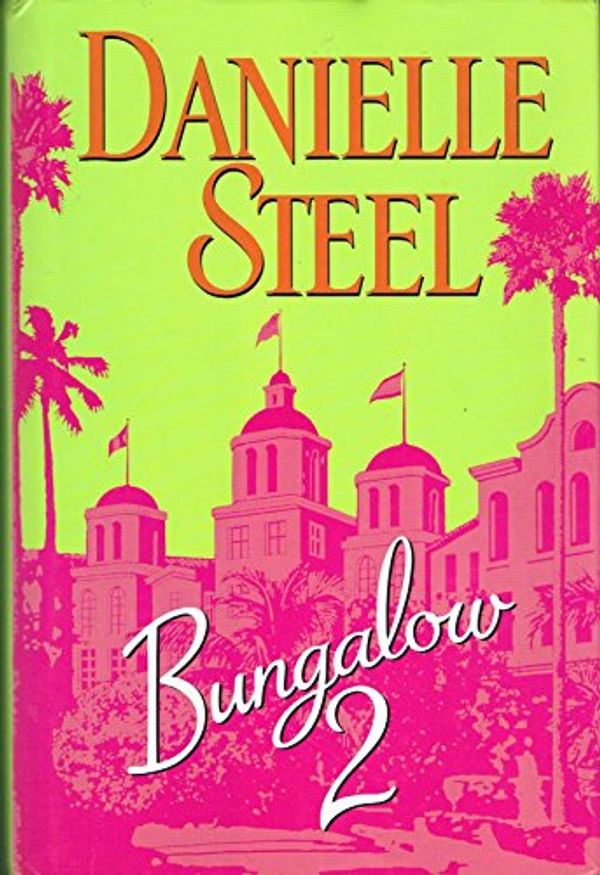 Cover Art for 9780739481264, Bungalow 2 by Danielle Steel (large print edition) by Danielle Steel