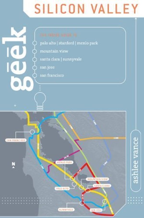 Cover Art for B001PSEPS4, Geek Silicon Valley: The Inside Guide to Palo Alto, Stanford, Menlo Park, Mountain View, Santa Clara, Sunnyvale, San Jose, San Francisco by Ashlee Vance