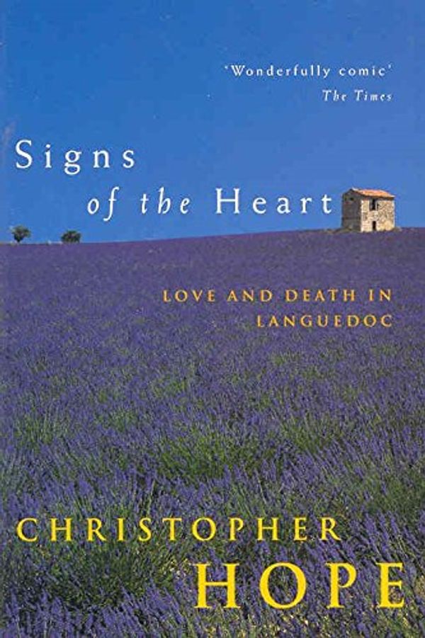 Cover Art for 9780330367042, Signs of the Heart by Christopher Hope