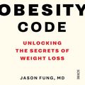 Cover Art for 9781925307689, The Obesity Code: Unlocking the Secrets of Weight Loss by Jason Fung