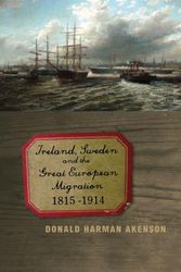 Cover Art for 9780773539570, Ireland, Sweden, and the Great European Migration, 1815-1914 by Donald Harman Akenson