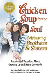 Cover Art for 9781623610692, Chicken Soup for the Soul Celebrating Brothers & Sisters by Jack Canfield