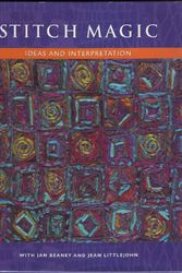 Cover Art for 9781889682044, Stitch Magic: Ideas and Interpretation by Jan Beaney, Jean Littlejohn