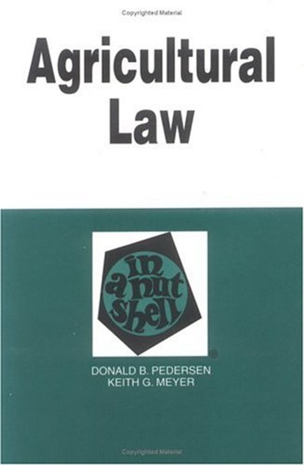 Cover Art for 9780314064547, Agricultural Law in a Nutshell by Donald B. Pedersen