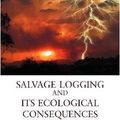 Cover Art for 9781597264037, Salvage Logging and Its Ecological Consequences by David B. Lindenmayer