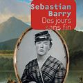 Cover Art for 9782072736872, Des jours sans fin (Littérature étrangère/Joëlle Losfeld) by Sebastian Barry