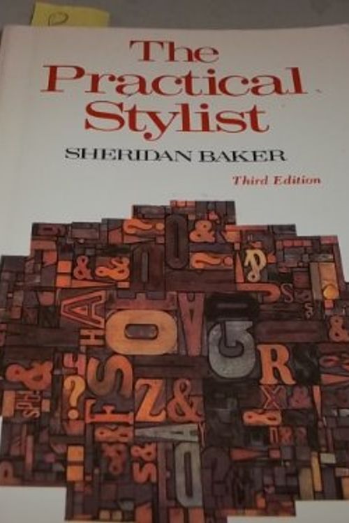Cover Art for B001E0AXJI, The Practical Stylist, 3rd Edition; by Baker, Sheridan;