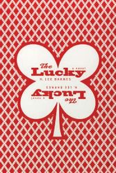 Cover Art for 9780874175394, The Lucky: (A Novel) (Western Literature Series) by H. Lee Barnes