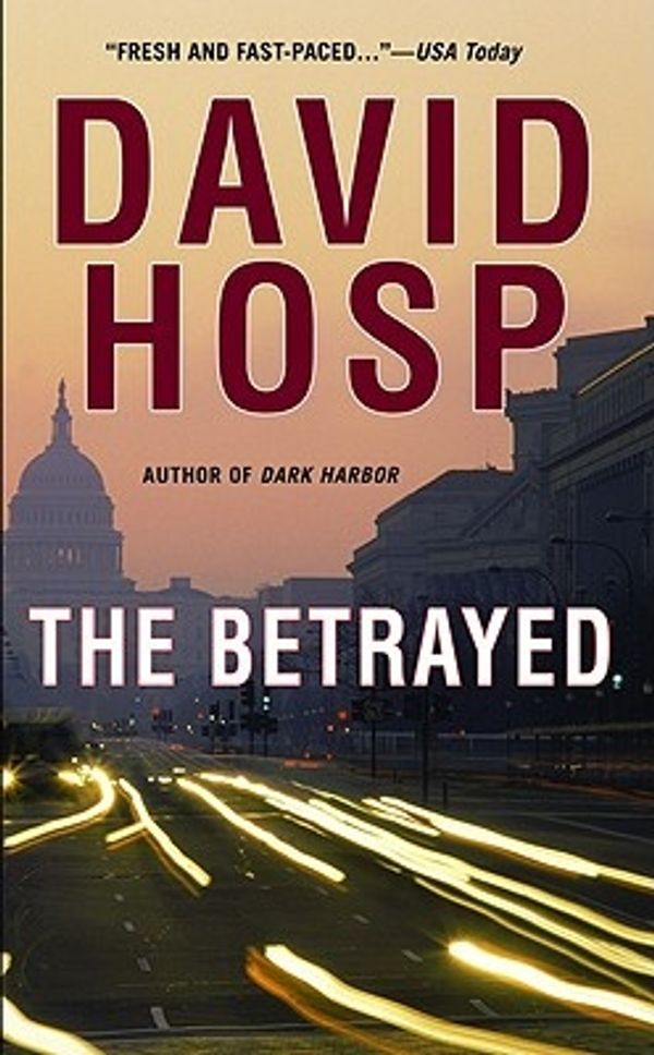 Cover Art for 9780446615112, The Betrayed by David Hosp