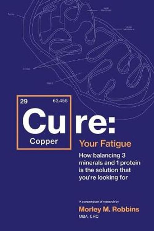 Cover Art for 9781662910289, Cu-RE Your Fatigue: The Root Cause and How To Fix It On Your Own by Morley Robbins