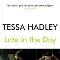 Cover Art for 9781787331112, Late in the Day by Tessa Hadley