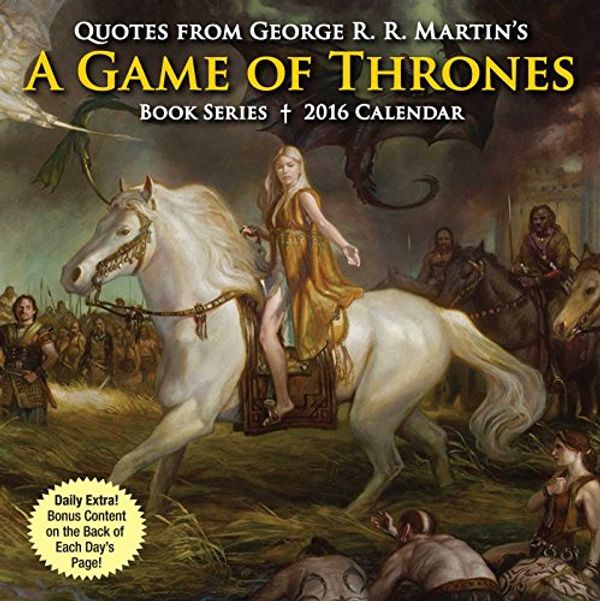 Cover Art for 9781449468705, Quotes from George R. R. Martin’s a Game of Thrones Book Series 2016 Day-To-Day by George R. r. Martin