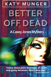 Cover Art for 9781477572320, Better Off Dead by Katy Munger