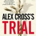 Cover Art for 9780316157834, Alex Cross's Trial by Patterson James DiLallo Richard