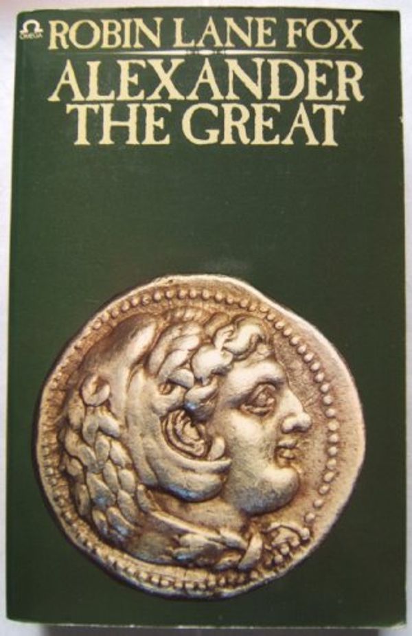 Cover Art for 9780860077077, Alexander the Great by Robin Lane Fox