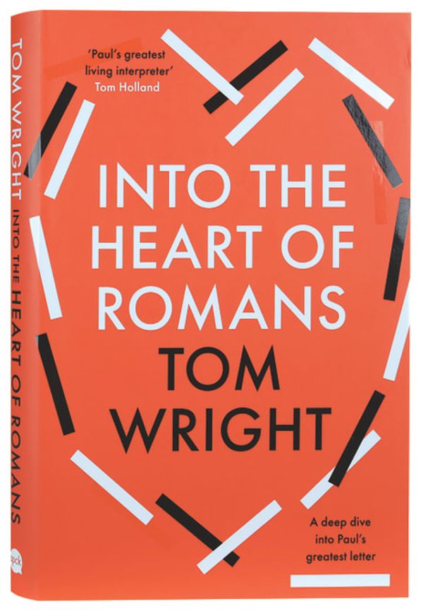 Cover Art for 9780281089840, Into the Heart of Romans: A Deep Dive into Paul's Greatest Letter by Tom Wright