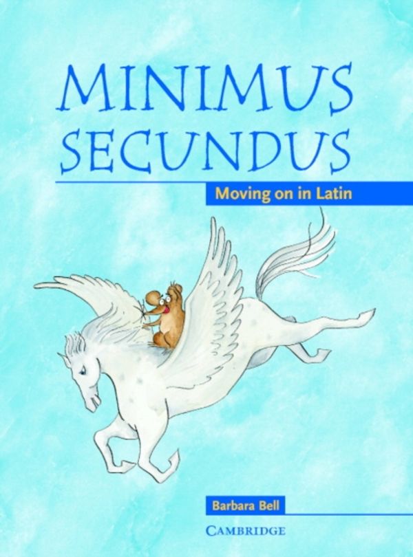 Cover Art for 9780521755450, Minimus Secundus: Moving on in Latin by Barbara Bell