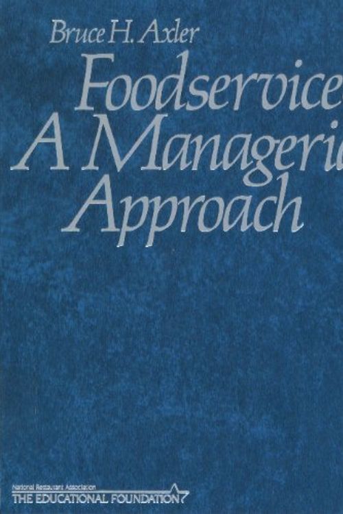 Cover Art for 9780471636564, Foodservice: A Managerial Approach by Bruce H. Axler