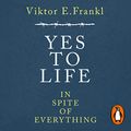 Cover Art for B083ZDVWCR, Yes to Life in Spite of Everything by Viktor Frankl