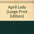 Cover Art for 9780745136141, April Lady by Georgette Heyer