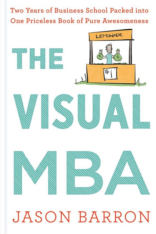 Cover Art for 9780358343646, The Visual MBA: Two Years of Business School Packed Into One Priceless Book of Pure Awesomeness by Jason Barron