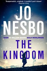 Cover Art for 9781473559943, The Kingdom: The new thriller from the no.1 bestselling author of the Harry Hole series by Jo Nesbo