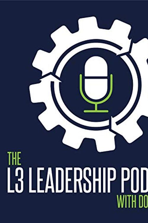 Cover Art for B08K5TNVP6, The L3 Leadership Podcast with Doug Smith by Doug Smith