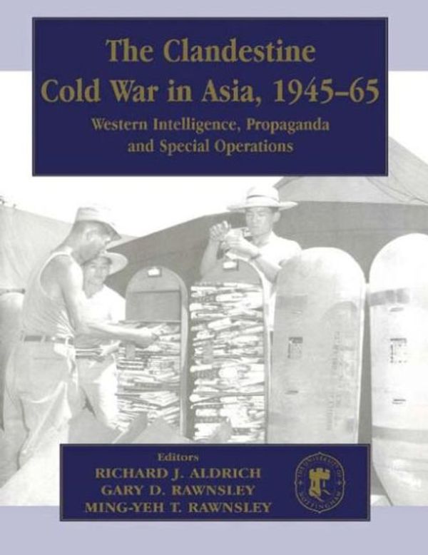 Cover Art for 9781136330919, The Clandestine Cold War in Asia, 1945-65 by Richard J. Aldrich