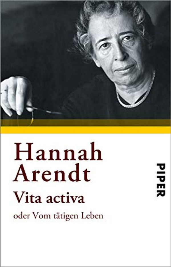 Cover Art for 9783492236232, Vita Activa Oder Vom Tatigen Leben by Hannah Arendt