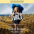 Cover Art for B007MIWUG0, Wild: From Lost to Found on the Pacific Crest Trail by Cheryl Strayed