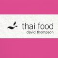 Cover Art for 9781761045929, Thai Food by David Thompson
