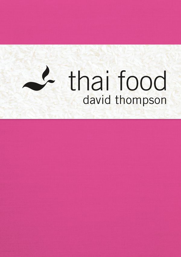 Cover Art for 9781761045929, Thai Food by David Thompson