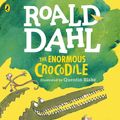 Cover Art for 9780141369303, The Enormous Crocodile (Colour EDN) by Roald Dahl