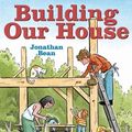 Cover Art for 9780977709830, Building Our House by Jonathan Bean