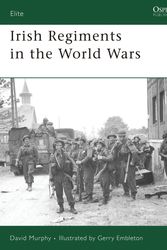 Cover Art for 9781846030154, Irish Regiments in the World Wars by David Murphy